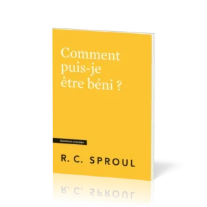 Comment puis-je être béni ?